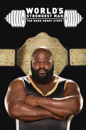 WWE: World's Strongest Man: The Mark Henry Story watch WWE: World's Strongest Man: The Mark Henry Story