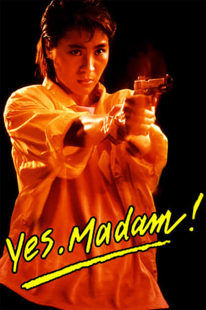Yes, Madam! watch Yes, Madam!