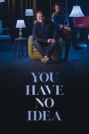 You Have No Idea watch You Have No Idea