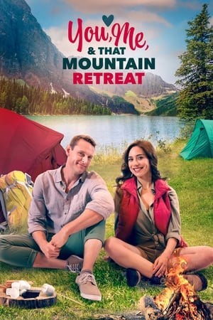 You, Me, and that Mountain Retreat watch You, Me, and that Mountain Retreat