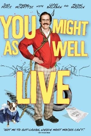 You Might As Well Live watch You Might As Well Live