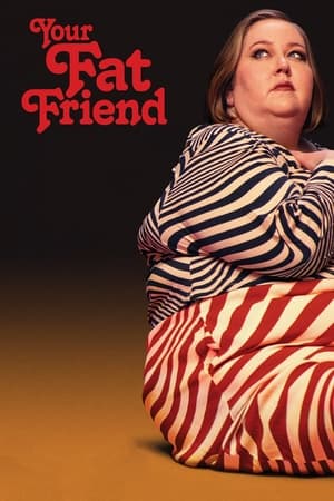 Your Fat Friend watch Your Fat Friend