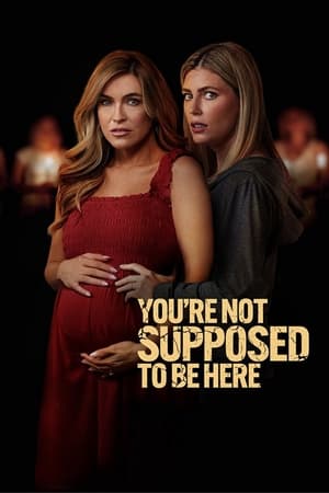 You're Not Supposed to Be Here watch You're Not Supposed to Be Here