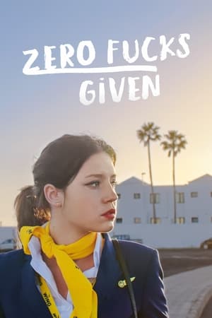Zero Fucks Given watch Zero Fucks Given