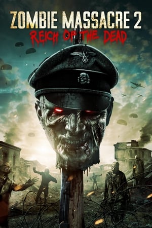 Zombie Massacre 2: Reich of the Dead watch Zombie Massacre 2: Reich of the Dead