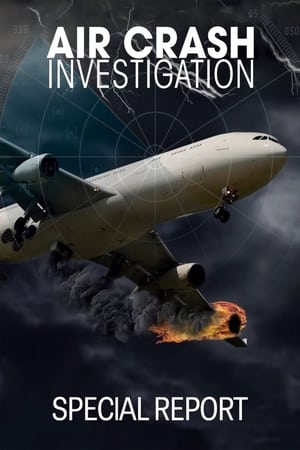 Air Crash Investigation: Special Report Air Crash Investigation: Special Report-hd