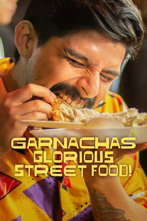 Garnachas: Glorious Street Food! Garnachas: Glorious Street Food!-hd