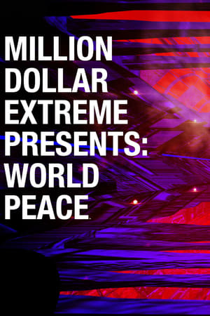 Million Dollar Extreme Presents: World Peace Million Dollar Extreme Presents: World Peace-hd