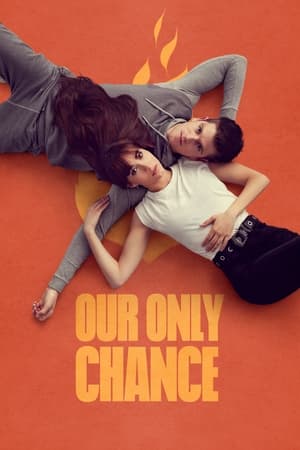 Our Only Chance Our Only Chance-hd